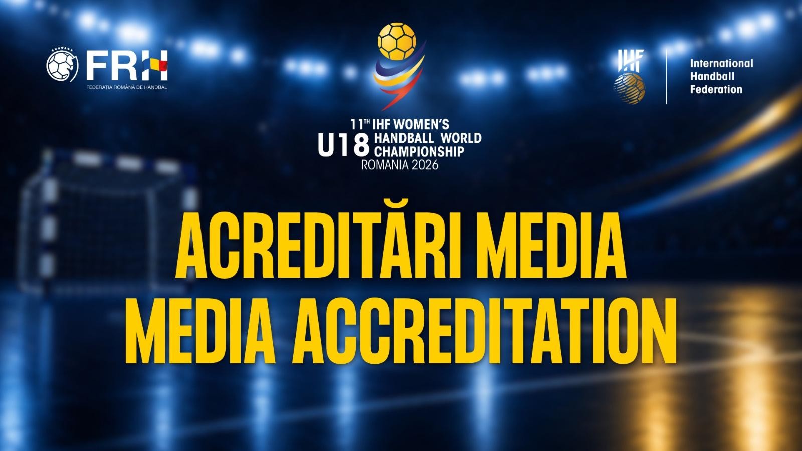 Start acreditări media pentru Campionatul Mondial Feminin U18 2026